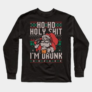 Ho Ho Holy Shit I'm Drunk - Funny Christmas Santa Claus Ugly Sweater Gift Long Sleeve T-Shirt